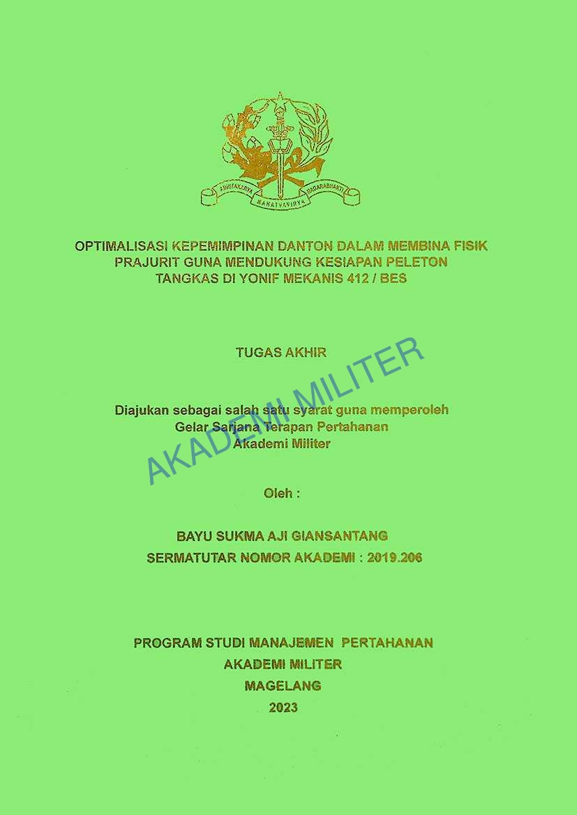 OPTIMALISASI KEPEMIMPINAN DANTON DALAM MEMBINA FISIK PRAJURIT GUNA MENDUKUNG KESIAPAN PELETON TANGKAS DI YONIF MEKANIS 412/BES